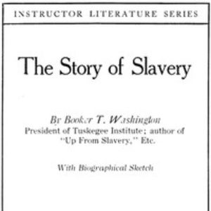 The Story of Slavery by Booker T. Washington